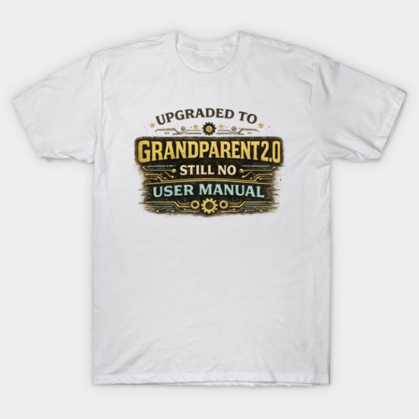 Grandparent 2.0 no manual required - Funny Grandparent T-Shirt