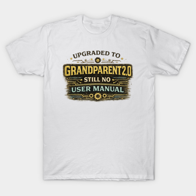 Grandparent 2.0 no manual required - Funny Grandparent T-Shirt