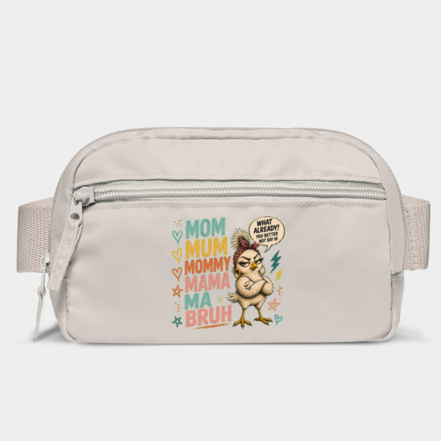 Mom Mum Mommy Mama Ma Bruh - Funny Bag