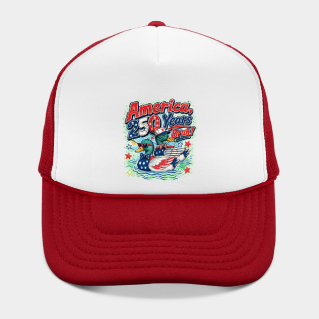 America 250 Years Bruh Funny Patriotic Duck 1776-2026 Hat