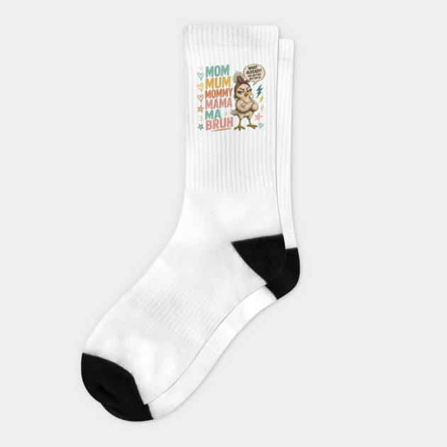 Mom Mum Mommy Mama Ma Bruh - Funny Socks
