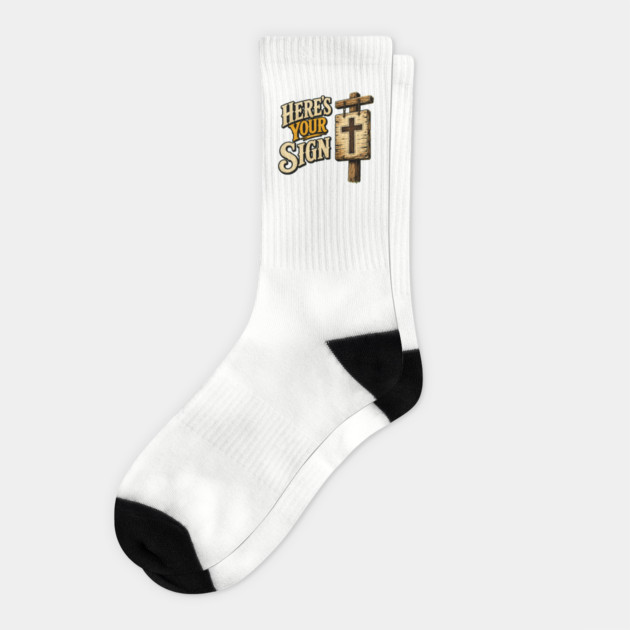 Here's Your Sign Socks