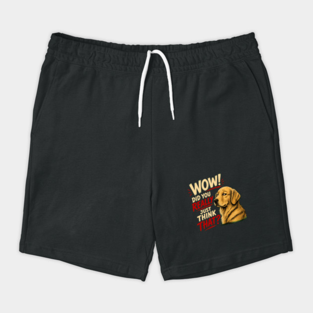 Wow! Did You Really Just Think That? Shorts