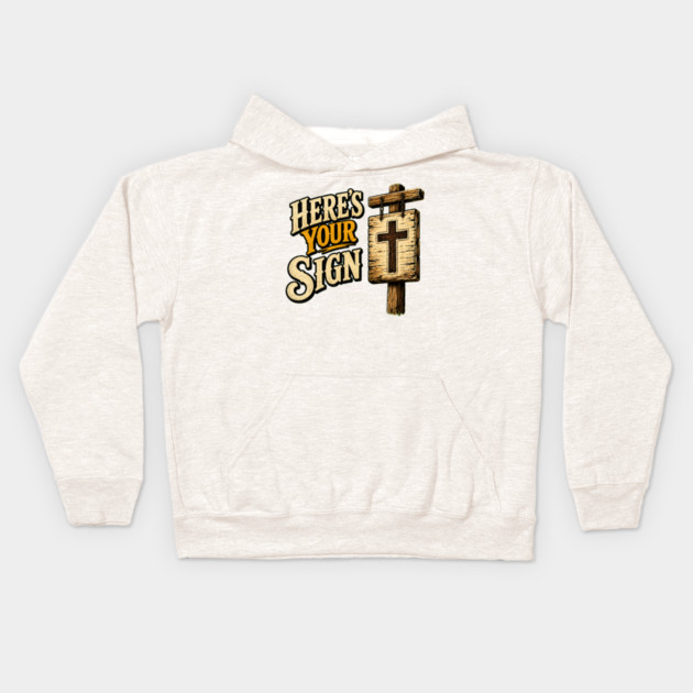 Here's Your Sign Kids Hoodie