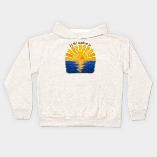 Let The Sunshine In Kids Hoodie