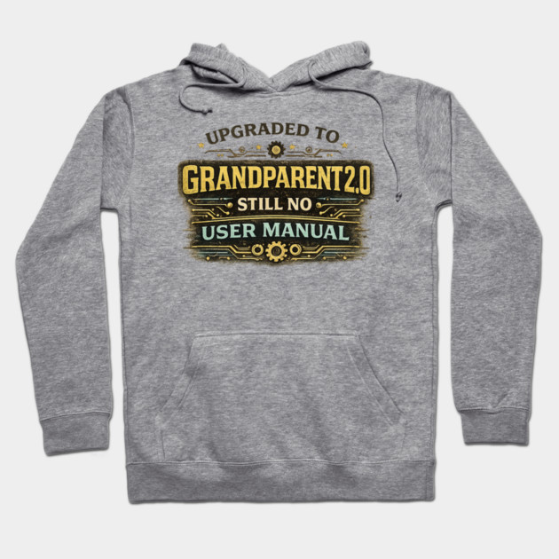 Grandparent 2.0 no manual required - Funny Grandparent Hoodie