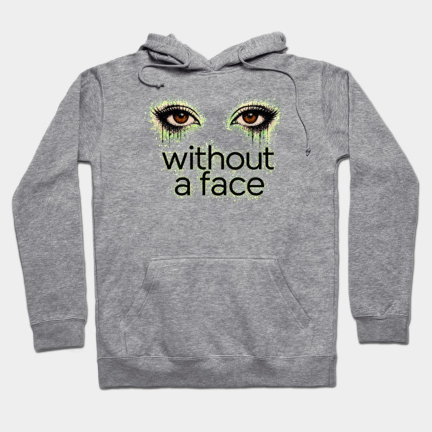 Brown Eyes Without a Face - Hoodie