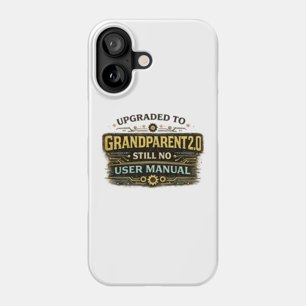 Grandparent 2.0 no manual required - Funny Grandparent Phone Case