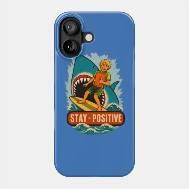 Stay Positive Phone Case