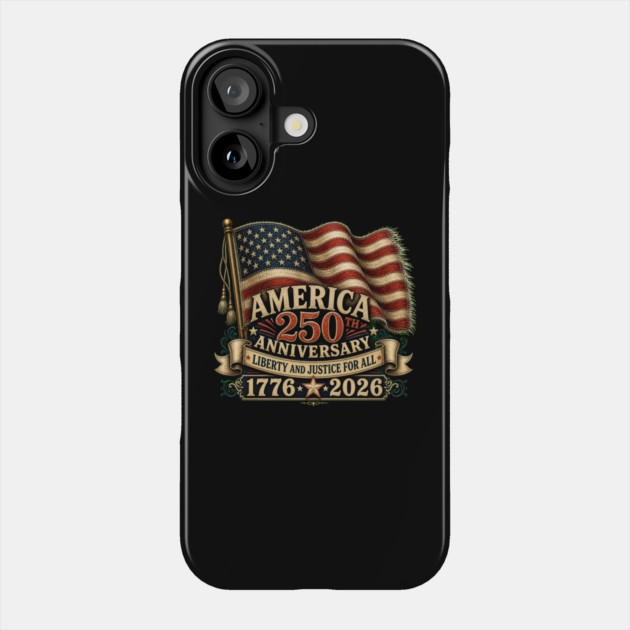 America 250th Anniversary - Liberty And Justice For All Phone Case