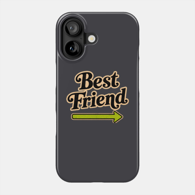 Best Friend (right arrow) Phone Case