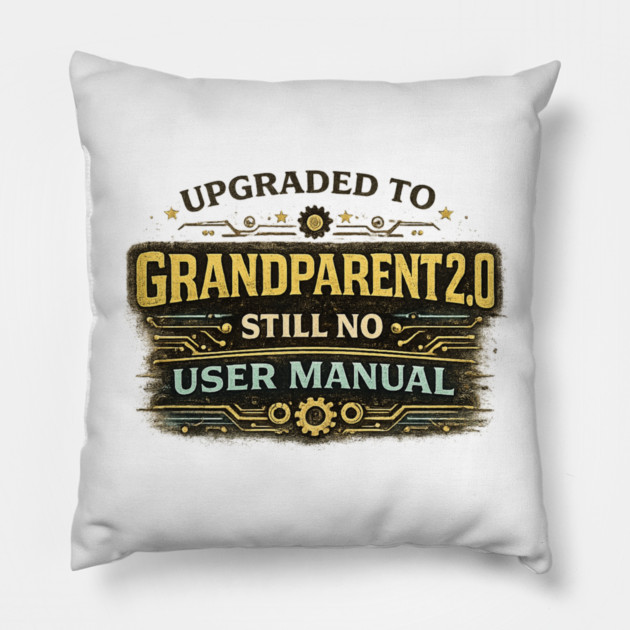 Grandparent 2.0 no manual required - Funny Grandparent Pillow