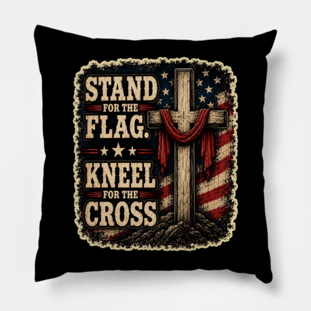 Stand for the Flag, Kneel for the Cross Pillow
