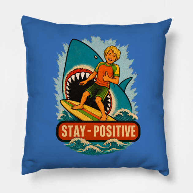 Stay Positive Pillow