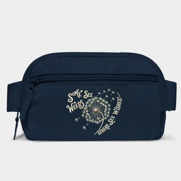 Some See Weeds - Others See Wishes Bag