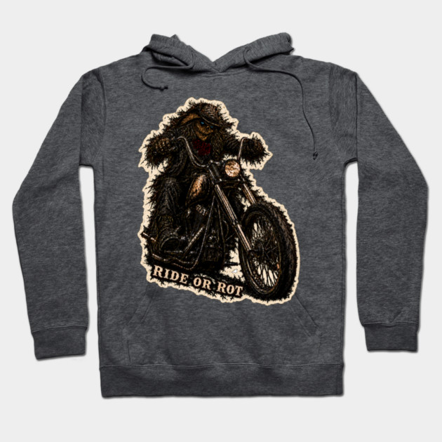 Ride or Rot Hoodie