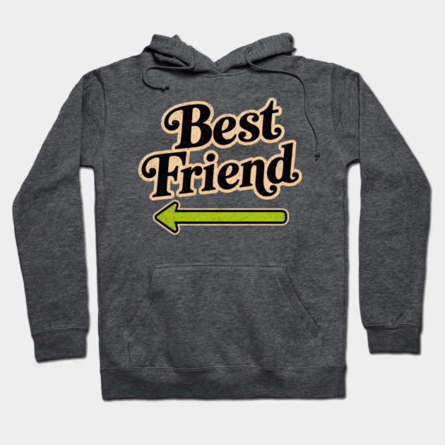 Best Friends (left arrow) Hoodie