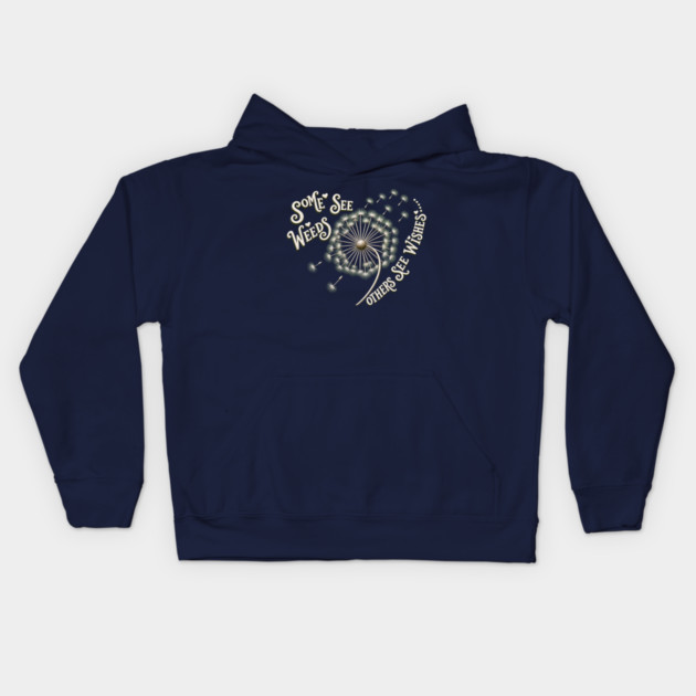 Some See Weeds - Others See Wishes Kids Hoodie