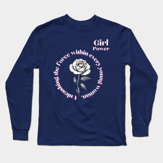 Unleashing the force within every young woman Long Sleeve T-Shirt