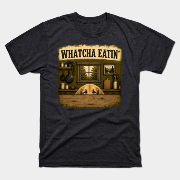 Whatcha Eatin - funny T-Shirt