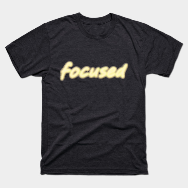 Focused T-Shirt