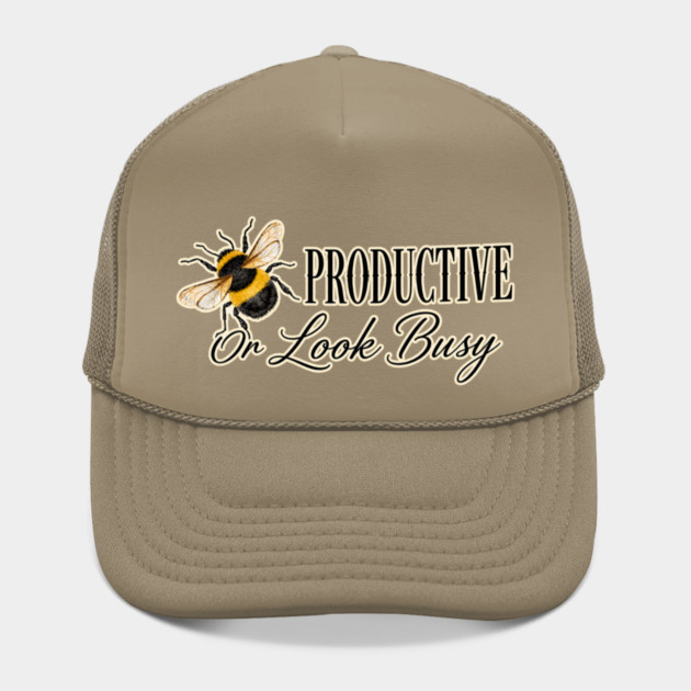 Be Productive, Or Look Busy Hat