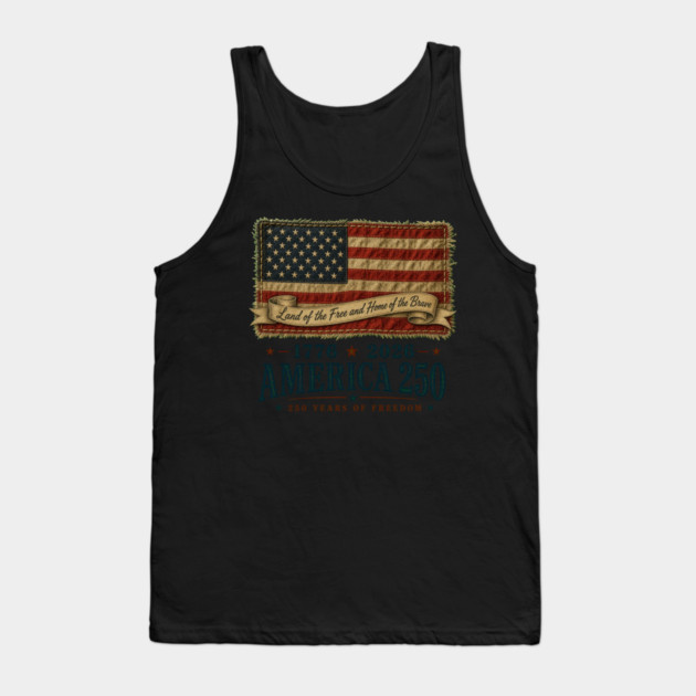 America 250th Anniversary - Land of the Free and Home of the Brave Tank Top