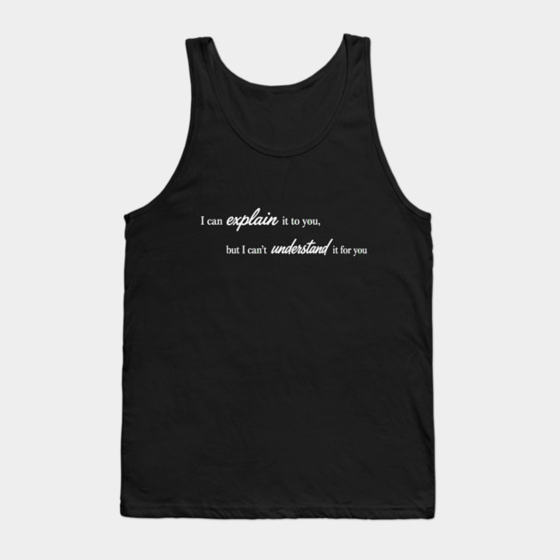 I can Explain It Tank Top
