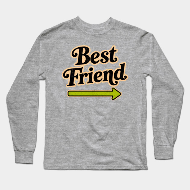 Best Friend (right arrow) Long Sleeve T-Shirt