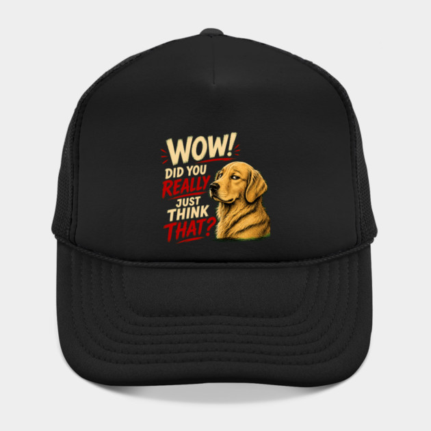 Wow! Did You Really Just Think That? Hat