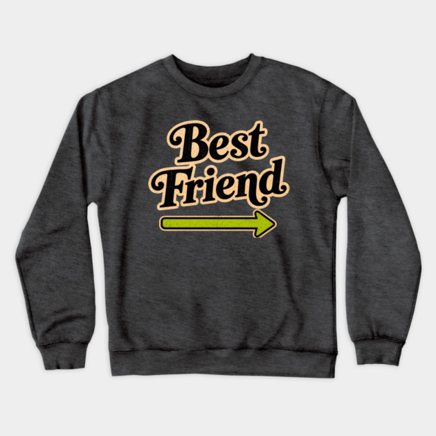 Best Friend (right arrow) Crewneck Sweatshirt