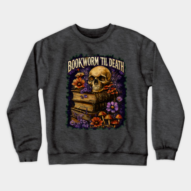 Bookworm Til Death Crewneck Sweatshirt