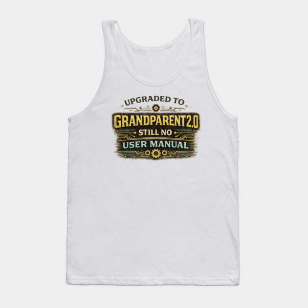Grandparent 2.0 no manual required - Funny Grandparent Tank Top