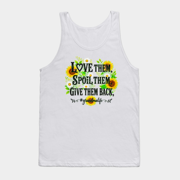 Love Them, Spoil Them, Give Them Back - Tank Top