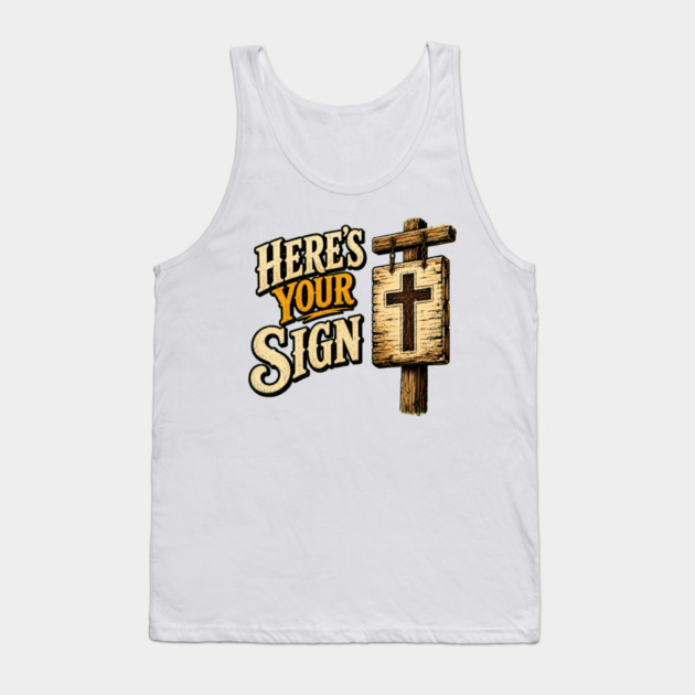 Here's Your Sign Tank Top
