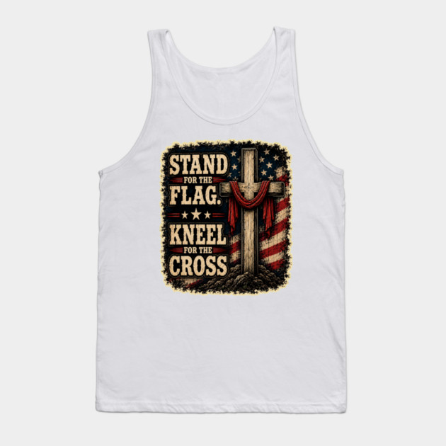Stand for the Flag, Kneel for the Cross Tank Top