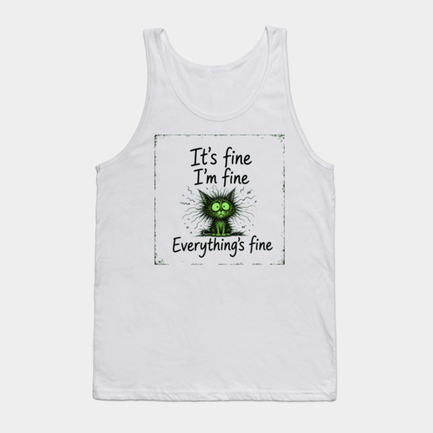 It's Fine - I'm Fine - Everything's Fine Tank Top