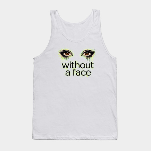 Brown Eyes Without a Face - Tank Top