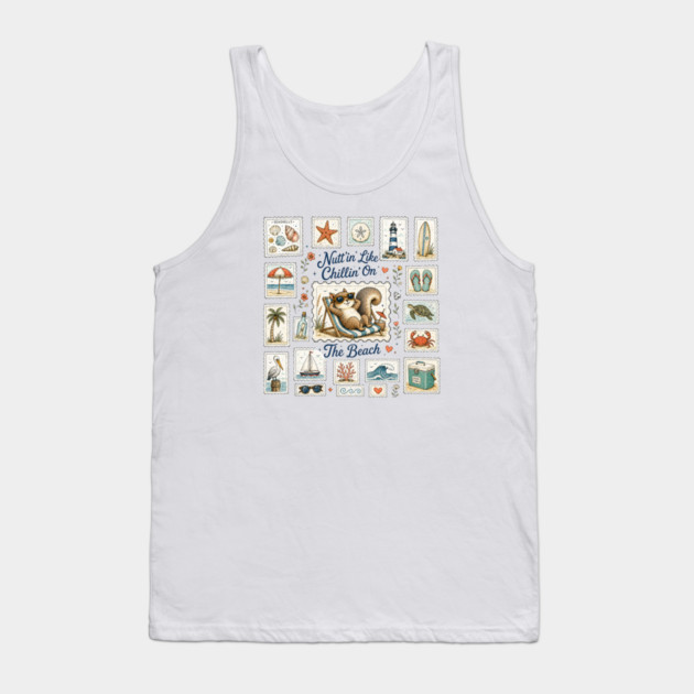 Nutt’in Like Chillin’ On The Beach - Silly Squirrel Tank