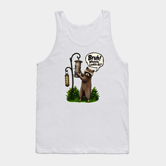 Bruh Whatcha Lookin At? Tank Top