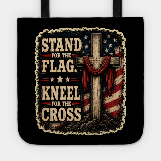 Stand for the Flag, Kneel for the Cross Tote