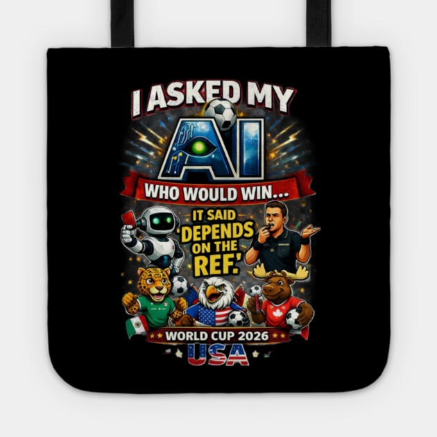 I Asked My AI Who Would Win the World Cup 2026 - Funny Tote