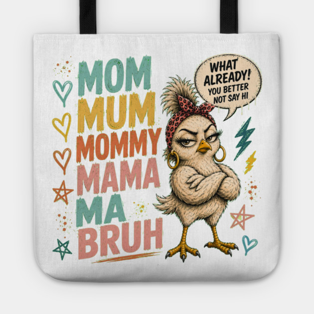 Mom Mum Mommy Mama Ma Bruh - Funny Tote