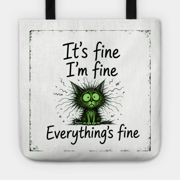 It's Fine - I'm Fine - Everything's Fine Tote