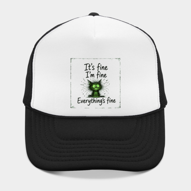 It's Fine - I'm Fine - Everything's Fine Hat
