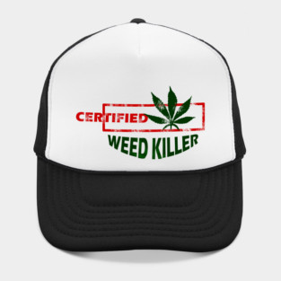 Certified Weed Killer Hat