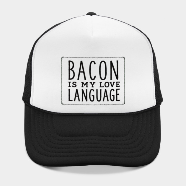 Bacon is my Love Language Hat