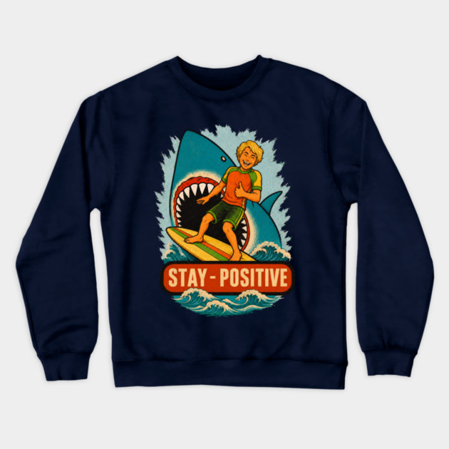 Stay Positive Crewneck Sweatshirt