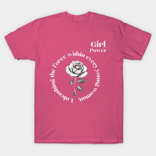 Unleashing the force within every young woman T-Shirt