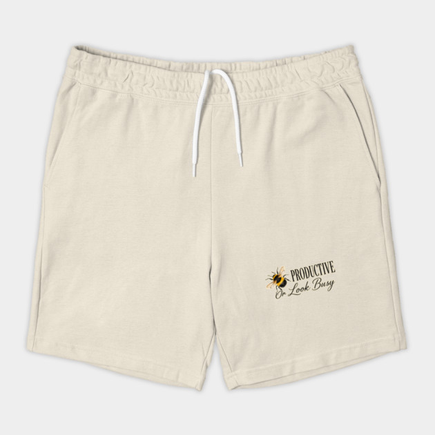 Be Productive, Or Look Busy Shorts